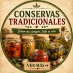 Conservas tradicionales caseras elaboradas con recetas y técnicas de conservación de toda la vida